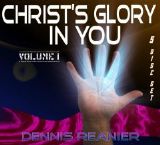 Christ's Glory In You Vol. 1 (MP3 Download 5 Disc Teaching) by Dennis Reanier